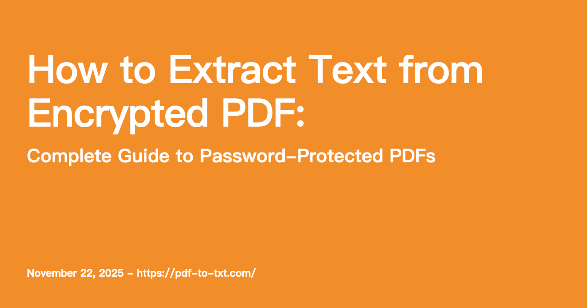 How to Extract Text from Encrypted PDF: Complete Guide to Password-Protected PDFs