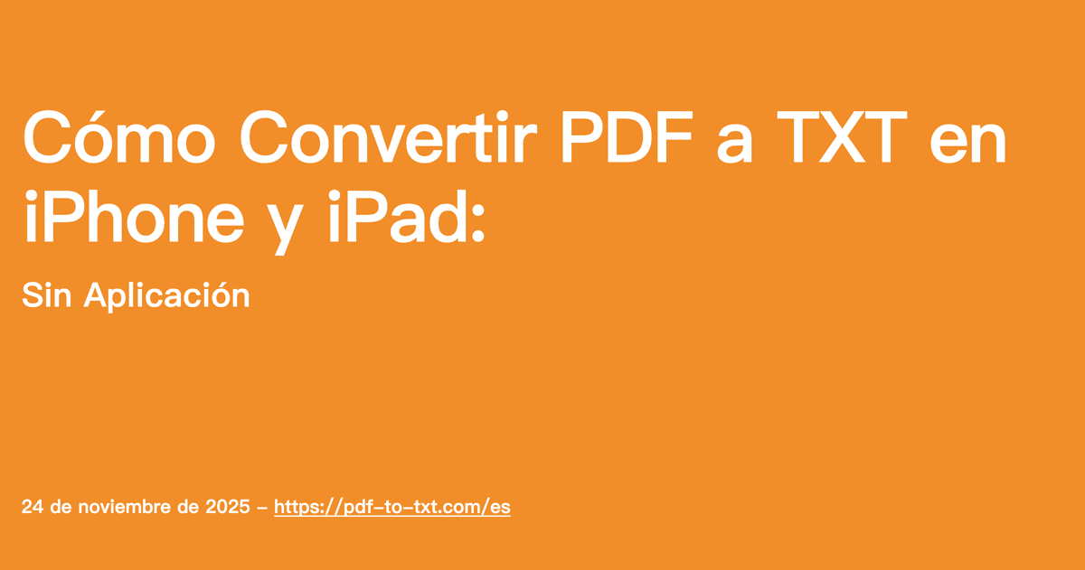Cómo Convertir PDF a TXT en iPhone y iPad (Sin Aplicación)